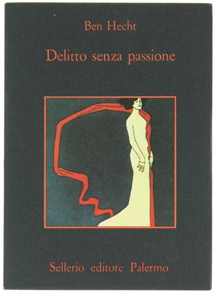 Delitto senza passione - Ben Hecht - copertina