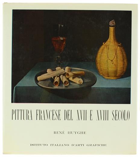 Pittura Francese del XVII e XVIII Secolo - René Huyghe - copertina