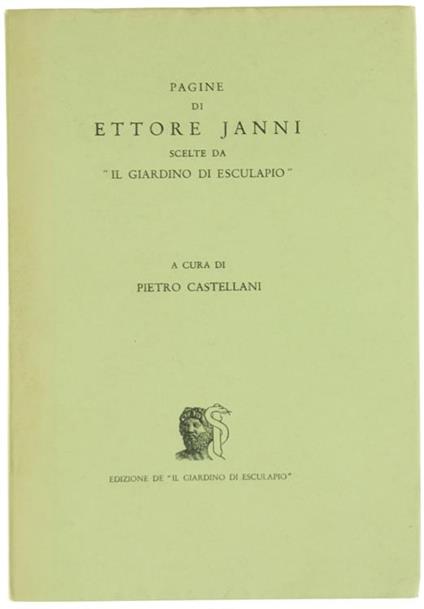 Pagine di Ettore Janni Scelte da "Il Giardino di Esculapio" a Cura di Pietro Castellan - Ettore Janni - copertina