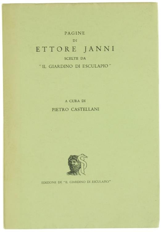 Pagine di Ettore Janni Scelte da "Il Giardino di Esculapio" a Cura di Pietro Castellan - Ettore Janni - copertina