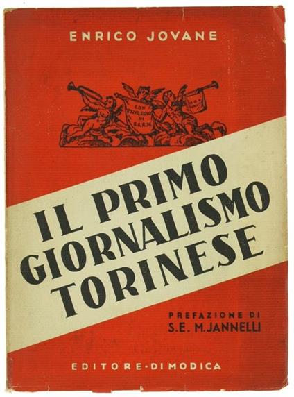 Il Primo Giornalismo Torinese. Diritto, Politica, Storia - Enrico Jovane - copertina