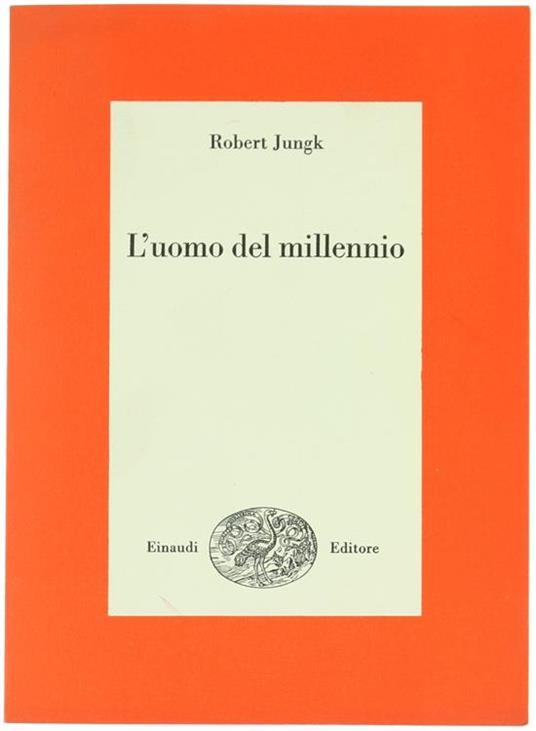 L' uomo del millennio - Robert Jungk - copertina