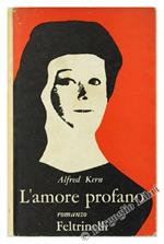 L' Amore Profano. Romanzo