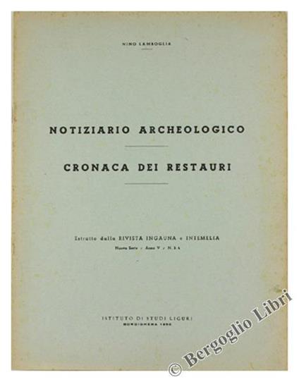Notiziario Archeologico - Cronaca dei Restauri. Estratto da Rivista Ingauna e Intemelia - Anno V. N.3-4 - Nino Lamboglia - copertina