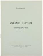 Antonio Anfossi. Commemorazione Tenuta ad Albenga nel Palazzo Vecchio del Comune il 2 Aprile 1960