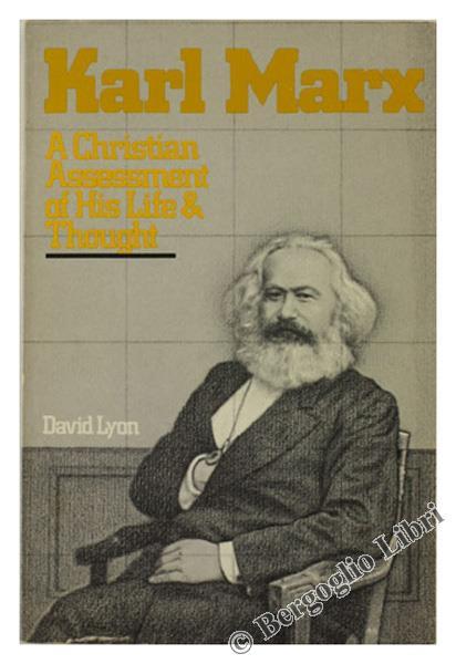 Karl Marx. A Christian Assessment of His Life & Thought - David Lyon - copertina