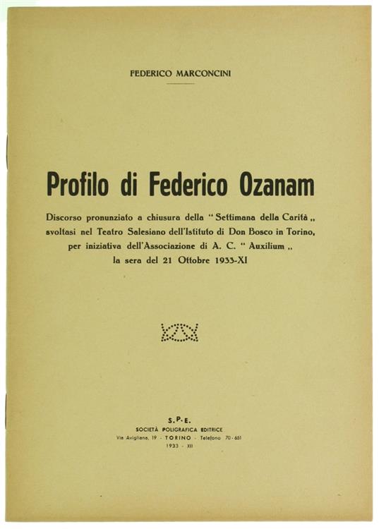 Profilo di Federico Ozanam. Discorso Pronunziato a Chiusura della Settimana della Caritas... 21 Ottobre 193