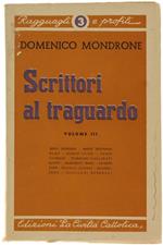Scrittori al Traguardo. Vol.III: I.Giordani, M.G.Dore, M.Luzzi, F.Tombari, T.Gallarati Scotti, F.Perri, G.Zoppi, F.Jammes, E.Fenu, G.Busnelli