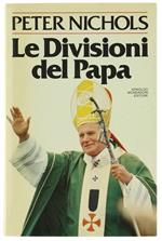 Le Divisioni del Papa. La Chiesa Cattolica Oggi