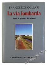 La Via Lombarda. Storie di Milano e dei Milanesi