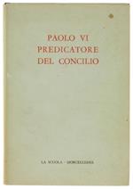 Paolo vi Predicatore del Concilio. Discorsi alle Udienze Generali Dicembre 1965 Giugno 1967