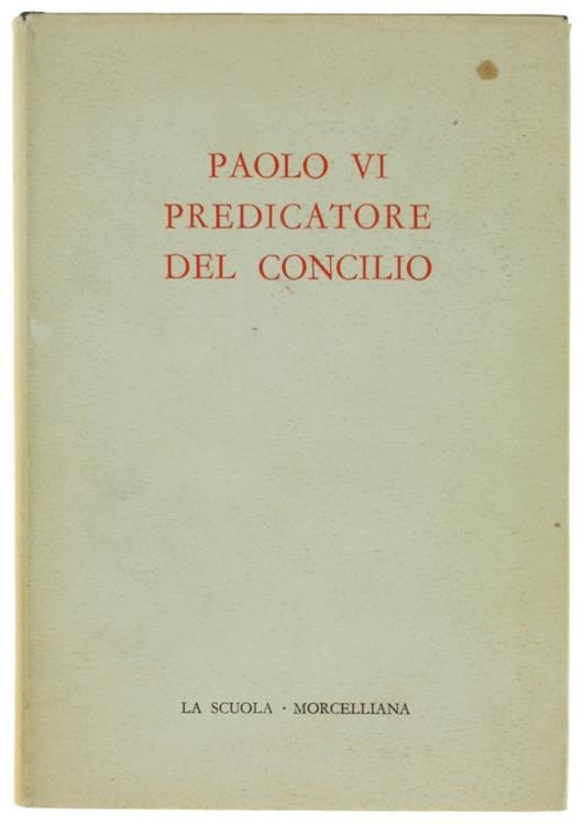 Paolo vi Predicatore del Concilio. Discorsi alle Udienze Generali Dicembre 1965 Giugno 1967 - Paolo VI - copertina