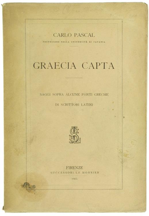 Graecia Capta. Saggi Sopra Alcune Fonti Greche di Scrittori Latini - Carlo Pascal - copertina