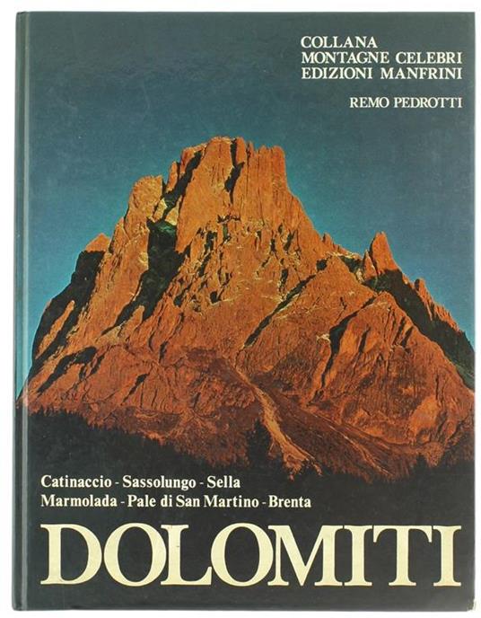 Dolomiti. Catinaccio-Sassolungo, Sella-Marmolada, Pale di Sanmartino-Brenta - Remo Pedrotti - copertina