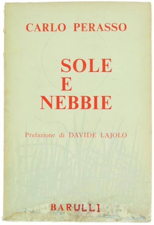Sole e Nebbia. Prefazione di Davide Lajolo - Carlo Perasso - copertina