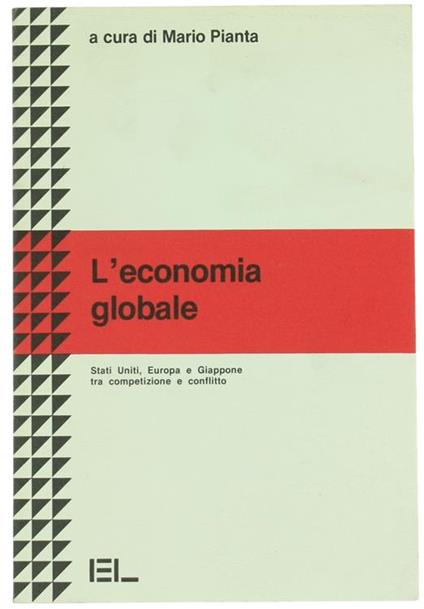 L' Economia Globale. Stati Uniti, Europa e Giappone tra Competizione e Conflitto - Mario Pianta - copertina