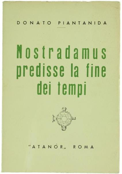 Nostradamus Predisse la Fine dei Tempi - Donato Piantanida - copertina