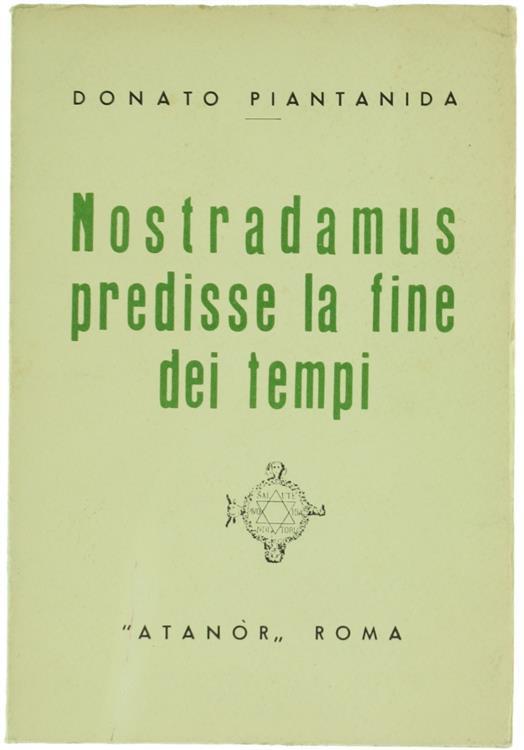 Nostradamus Predisse la Fine dei Tempi - Donato Piantanida - copertina