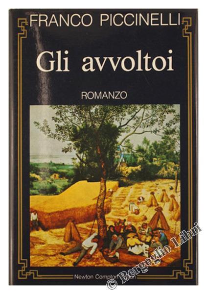 Gli Avvoltoi. Romanzo - Franco Piccinelli - copertina