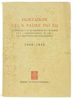 Esortazioni del S.Padre Pio XII ai Parroci e ai Quaresimalisti di Roma Sui 