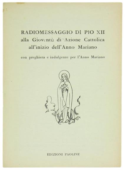 Radiomessaggio di Pio XII alla Gioventù di Azione Cattolica all'Inizio dell'Anno Mariano - Pio XII - copertina
