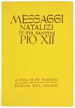 Messaggi Natalizi di Sua Santità Pio XII. A Cura di Pio Bondioli