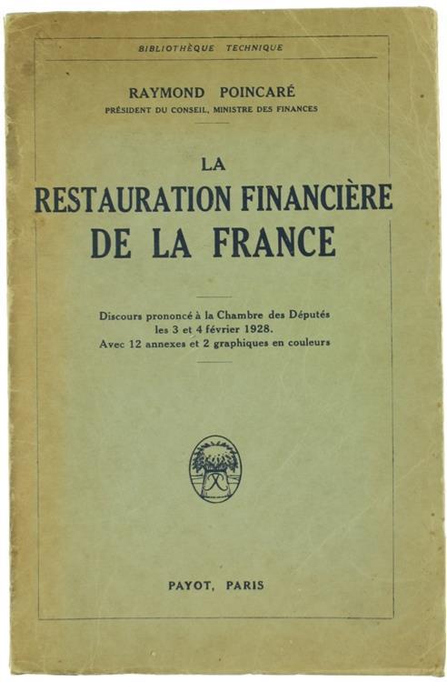 La Restauration Financiere de la France. Discours Prononcé Ála Chambre des Députés les 3 et 4 Février 1928 - Raymond Poincaré - copertina