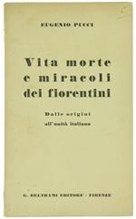Vita Morte e Miracoli dei Fiorentini dalle Origini all'Unità Italiana