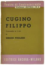 Cugino Filippo. Commedia in 3 Atti