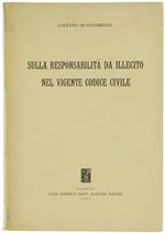 Sulla responsabilità da illecito nel vigente Codice civile
