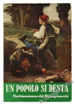 Un Popolo si Desta. Testimonianze del Risorgimento