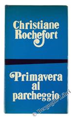Primavera al Parcheggio. Romanzo