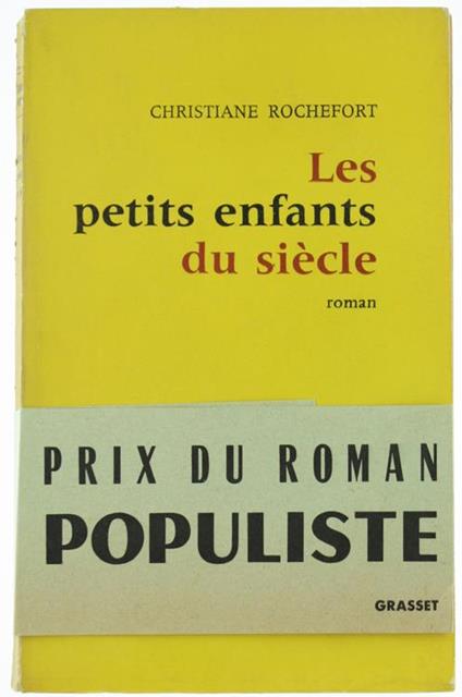 Les Petits Enfants du Siecle. Roman - Christiane Rochefort - copertina