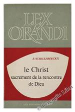 Le Christ, Sacrement de la Rencontre de Dieu