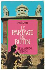 Le Partage du Butin. le Quatuor Indien. Roman