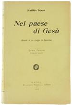 Nel Paese di Gesù (Ricordi di un Viaggio in Palestina)