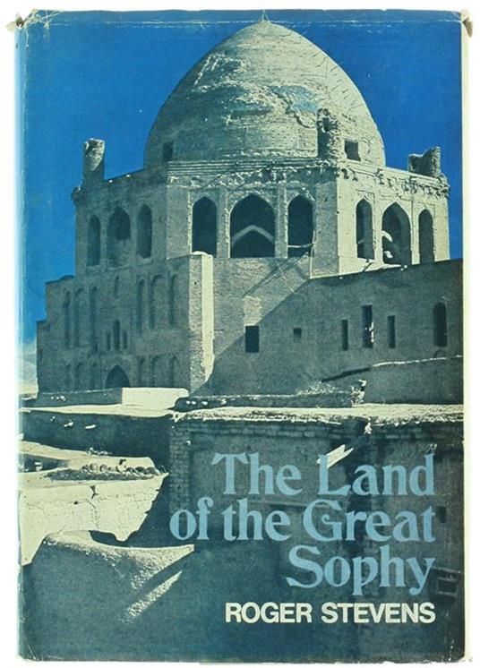 The Land of the Great Sophy - Roger Stevens - copertina