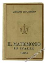 Il Matrimonio in Italia Secondo il Codice di Diritto Canonico e le Leggi della Chiesa e Dello Stato per l'Applicazione dell'Art. 34 del Concordato Lateranense