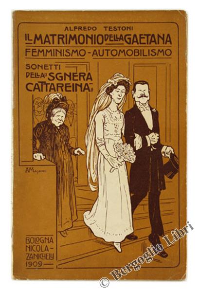 Il Matrimonio della Gaetana. Femminismo. Automobilismo. Sonetti della "Sgnera Cattareina"