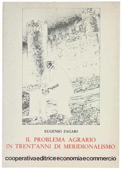 Il Problema Agrario in Trent'Anni di Meridionalismo - Eugenio Zagari - copertina