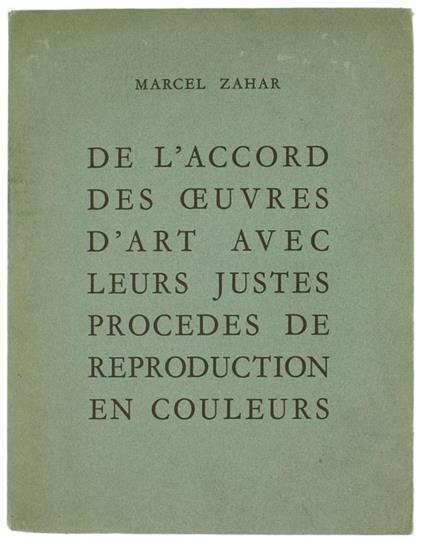 De l'Accord des Oeuvres d'Art Avec Leurs Justes Procedes de Reproduction en Couleurs - Marcel Zahar - copertina