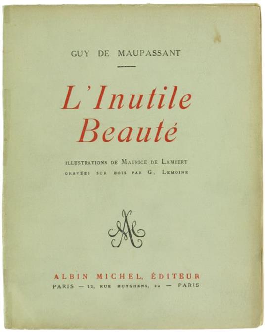 L' Inutile Beauté. Illustrations de Maurice de Lambert Gravées sur Bois Par G.Lemoine - Guy de Maupassant - copertina