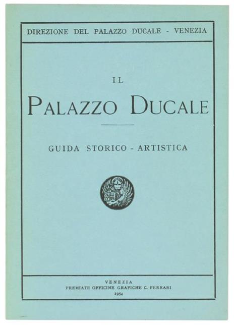 Il Palazzo Ducale. Guida Storico-Artistica - copertina