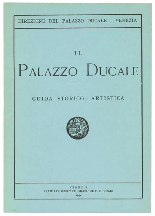 Il Palazzo Ducale. Guida Storico-Artistica - copertina