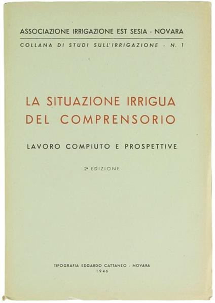 La Situazione Irrigua del Comprensorio. Lavoro Compiuto e Prospettive - copertina