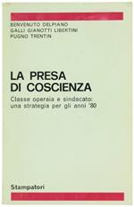 La Presa di Coscienza. Classe Operaia e Sindacato: una Strategia per gli Anni '80