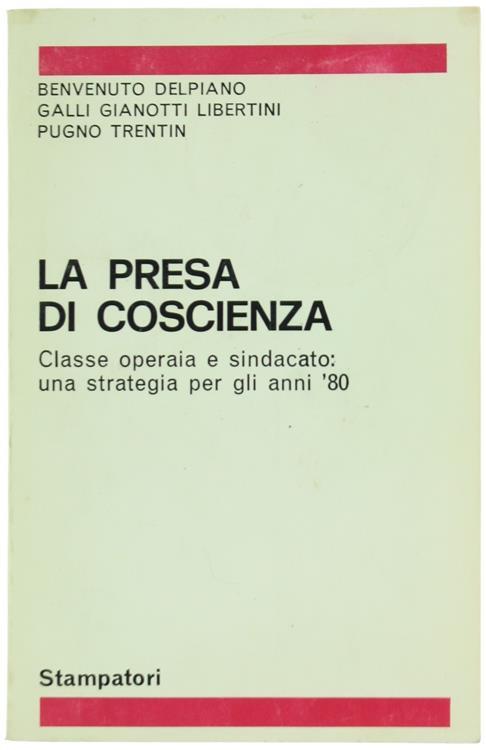 La Presa di Coscienza. Classe Operaia e Sindacato: una Strategia per gli Anni '80 - copertina