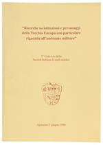 Ricerche su Istituzioni e Personaggi della Vecchia Europa con Particolare Riguardo all'Ambiente Militare. 7° Convivio della Società Italiana di Studi Araldici. Agazzano, 2 Giugno 1990