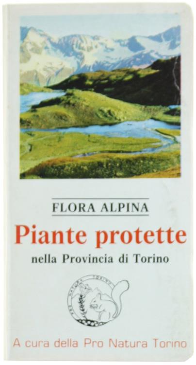 Flora Alpina - Piante Protette nella Provincia di Torino - copertina