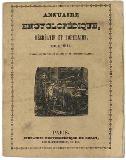 Annuaire Encyclopédique Récréatif et Populaire Pour 1844, d'Aprés le Travaux des Savants et de Praticiens Célébres - copertina